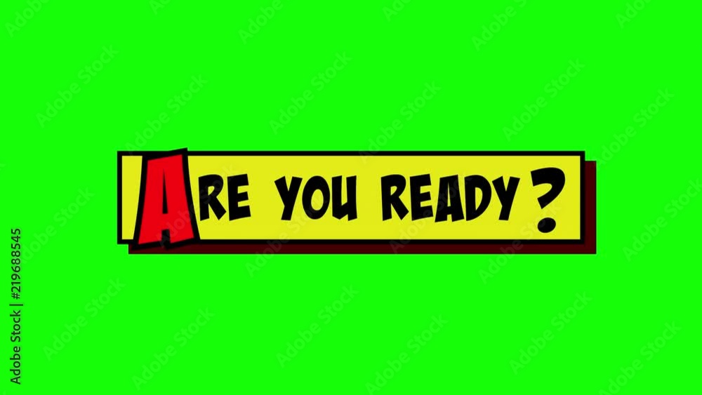 A comic strip yellow box appearing, and the text Are You Ready? popping up in red and black, cartoon-style. Green background.
