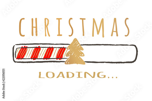 Progress bar with inscription - Christmas loading.in sketchy style. Vector christmas illustration for t-shirt design, poster, greeting or invitation card.