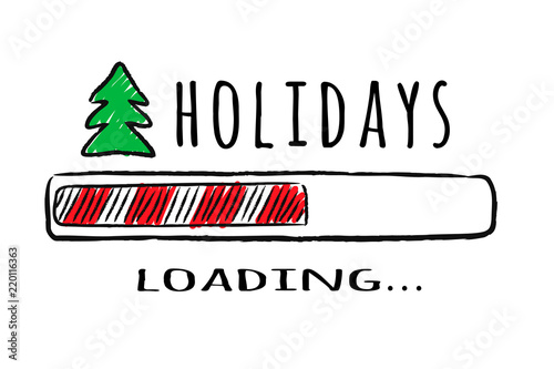 Progress bar with inscription Holidays loading and fir-tree in sketchy style. Vector christmas illustration for t-shirt design, poster, greeting or invitation card.
