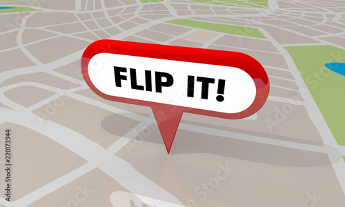 Flip It Buy Improve Sell Profit Make Money House Home Map Pin 3d Illustration