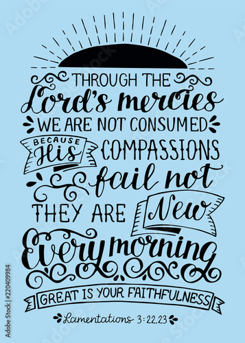 Hand lettering with bible verses Throught Lords mercies we are not consumed. They new every morning.
