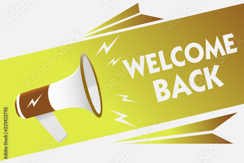 Handwriting Text Writing Welcome Back Concept Meaning Warm Greetings Arrived Repeat Gladly Accepted Pleased Megaphone Loudspeaker Speech Bubble Important Message Speaking Out Loud Stock Illustration Adobe Stock