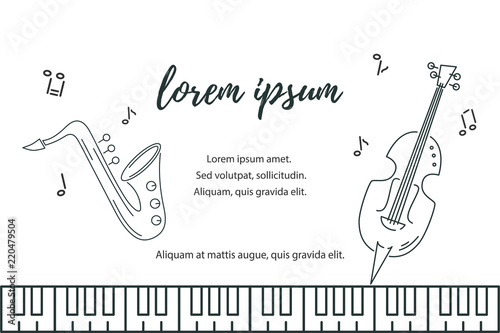 Template for music festival, jazz party, invitation, greeting card, concert poster, web, school of music. Vector illustration with saxophone, double bass and piano keyboard. Line style.