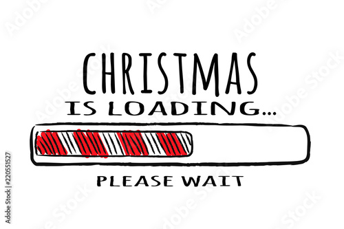 Progress bar with inscription - Christmas loading in sketchy style. Vector christmas illustration for t-shirt design, poster, greeting or invitation card.