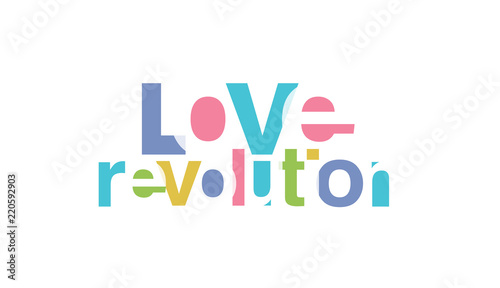 Love Revolution. Slogan for Tshirt typography colorful alphabet text graphic. vector illustration