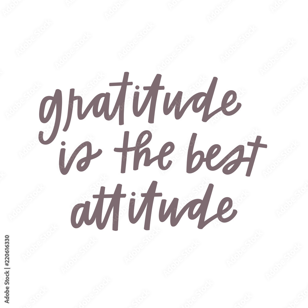 Gratitude is the best attitude