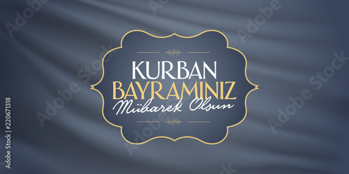 Feast of the Sacrif (Eid al-Adha Mubarak) Feast of the Sacrifice Greeting (Turkish: Kurban Bayraminiz Mubarek Olsun) Holy month of muslim community with soft blue flag billboard.