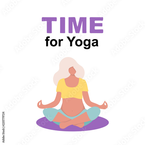 Vector Illustration. Young beautiful pregnancy woman character meditation while sitting yoga position in modern flat style. Time for Yoga poster. Pregnant yoga pose for yoga studio.