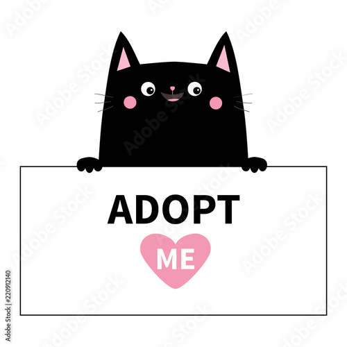 Black cat head face hanging on paper board template. Adopt me. Hands paw. Pet adoption. Help homeless animal Cute cartoon kitty character. Funny baby kitten. Flat design. White background