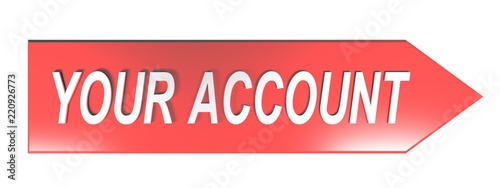 YOUR ACCOUNT on red arrow - 3D rendering