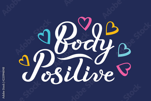 Body Positive hand drawn typography lettering poster. Vector illustration with hearts around the text. Body Positive concept.