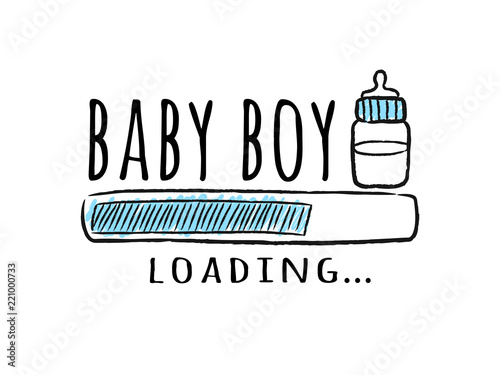Progress bar with inscription - Baby  Boy Loading and milk bottle in sketchy style. Vector illustration for t-shirt design, poster, card, baby shower decoration.