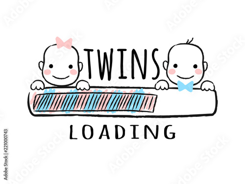 Progress bar with inscription - Twins loading and newborn boy    and girl smiling faces in sketchy style. Vector illustration for t-shirt design, poster, card, baby shower decoration