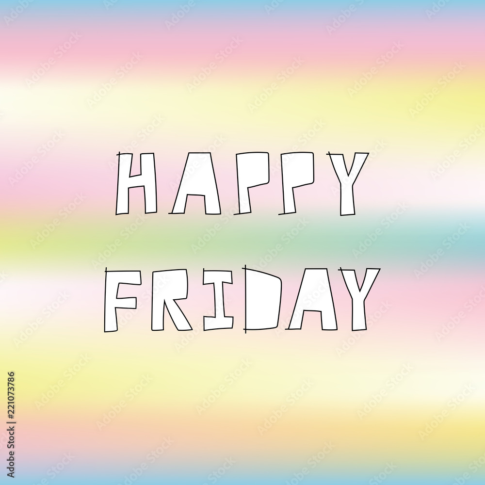 Happy Friday hand drawn lettering on pastel holographic background Happy Friday hand drawn lettering on pastel holographic background