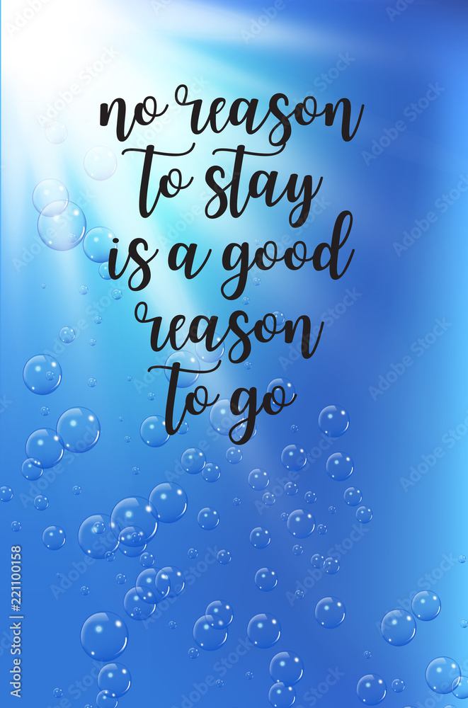 Travel quote on under water background with realistic bubbles and sun. Travel quote on under water background with realistic bubbles and sun.