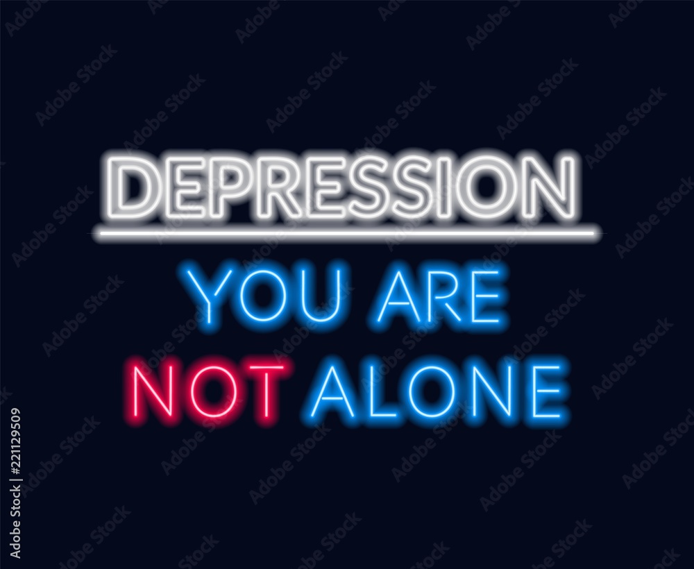 Neon lettering depression you're not alone. Motivational quote. Neon lettering depression you're not alone. Motivational quote.