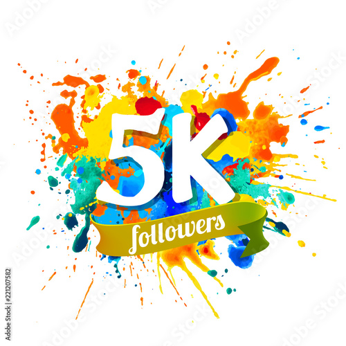 5k followers. Splash paint inscription