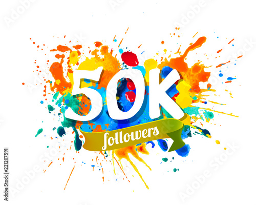50K followers. Splash paint inscription
