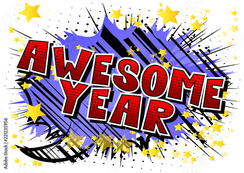 Awesome Year - Vector illustrated comic book style phrase.