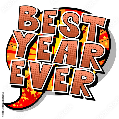Best Year Ever - Vector illustrated comic book style phrase.