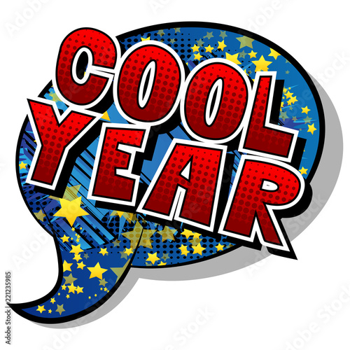 Cool Year - Vector illustrated comic book style phrase.