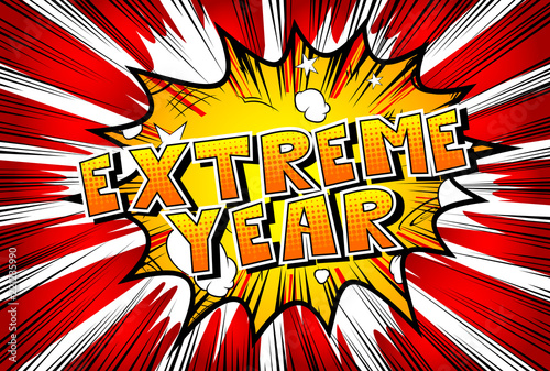 Extreme Year - Vector illustrated comic book style phrase.