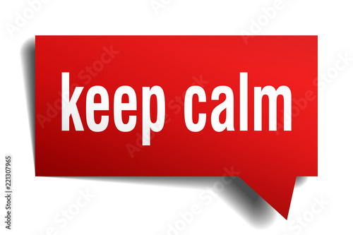 keep calm red 3d speech bubble