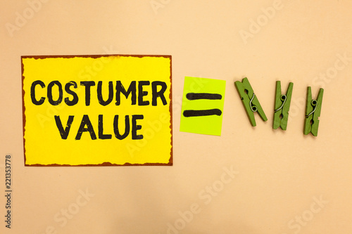 Word writing text Costumer Value. Business concept for Amount of benefits which clients get from purchasing products Yellow piece paper reminder equal sign several clothespins sending message