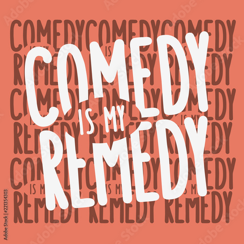 Comedy Is My Remedy Idea  Logo Type Design Vector Image.