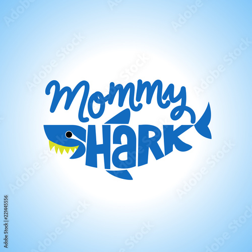 Mommy Shark Doo Doo Doo T-Shirts, Hoodie, Tank. Vector illustration text for clothes. Inspirational quote card, invitation, banner. Kids calligraphy background. lettering typography