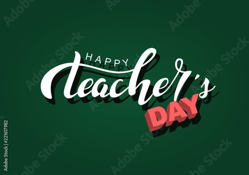 Hand drawn happy teachers day typography lettering poster. Celebration quote on green chalkboard background for postcard, icon, logo, badge.