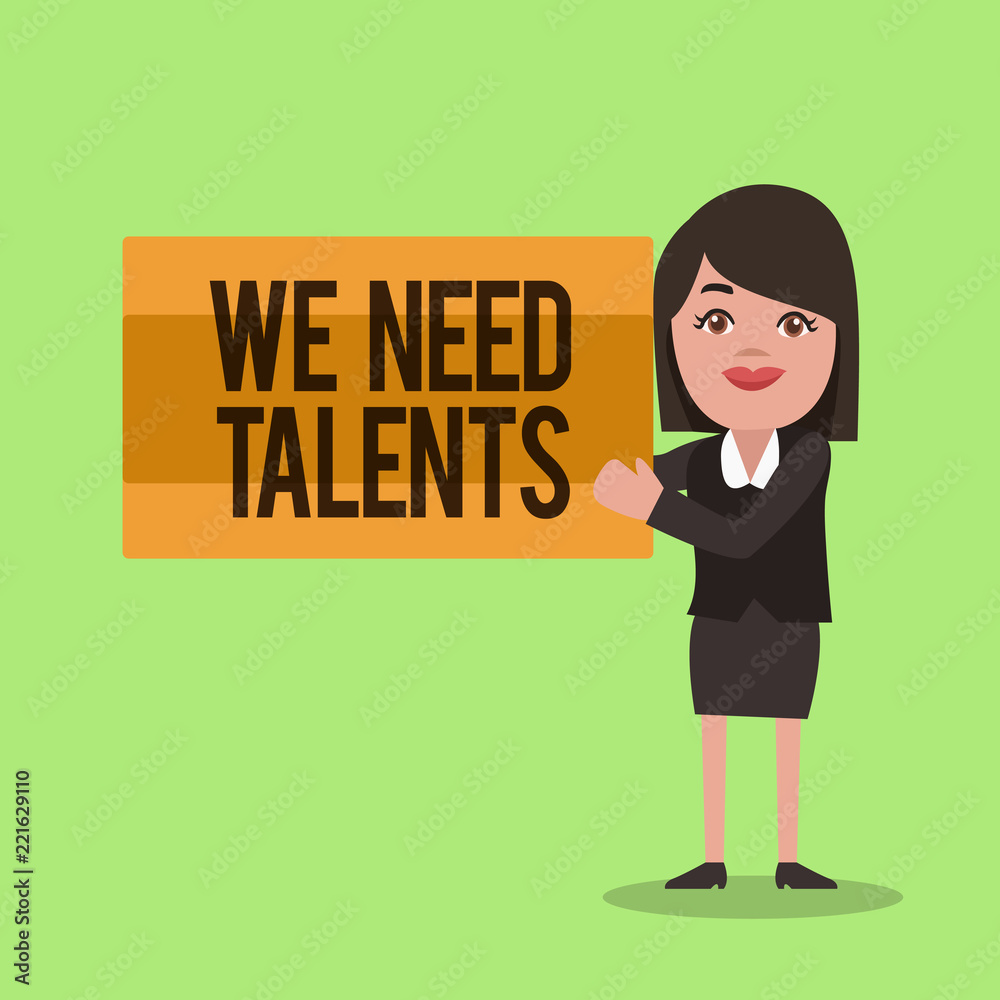Handwriting text writing We Need Talents. Concept meaning new recruitment Making interviews Choose creative people.