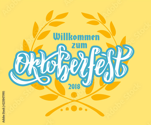 Vector Lettering illustration Willkommen zum Oktoberfest 2018 Welcome to Oktoberfest in German celebration design with floral wreath. Hand sketched Celebration icon. Beer festival decoration badge.