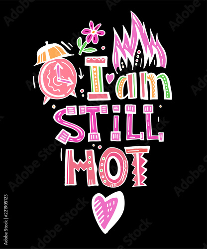 I am still hot