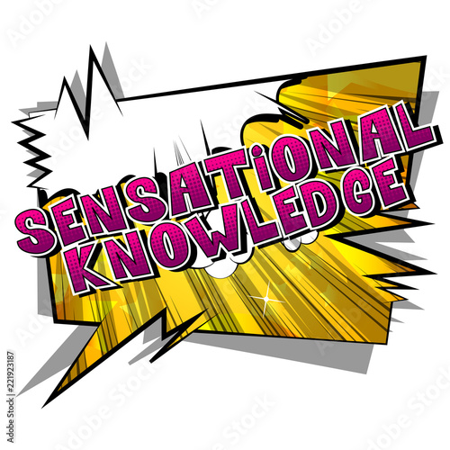 Sensational Knowledge - Vector illustrated comic book style phrase.