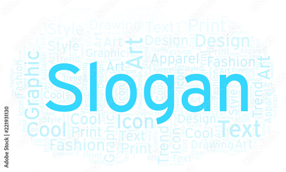 Slogan word cloud. Slogan word cloud.