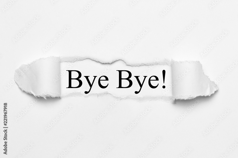 Bye Bye! on white torn paper StockFoto Adobe Stock