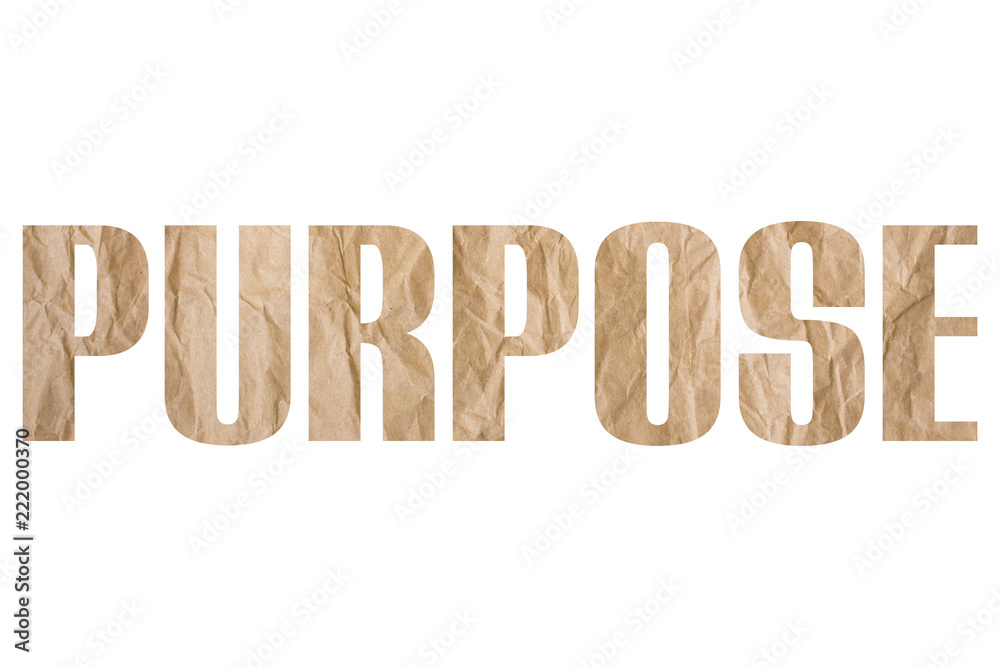 PURPOSE word with wrinkled paper texture PURPOSE word with wrinkled paper texture
