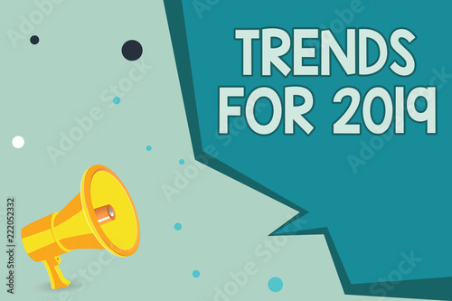 Text sign showing Trends For 2019. Conceptual photo list of things that got popular very quickly in this year.