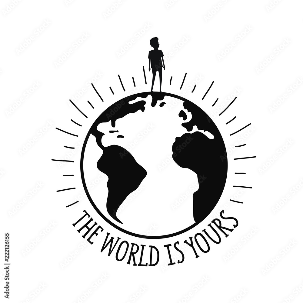 Vector illustration with confident young man silhouette on the top of the earth planet. The world is yours lettering quote. Inspirational typography poster with quote