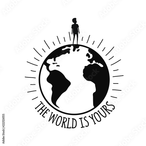 Vector illustration with confident young man silhouette on the top of the earth planet. The world is yours lettering quote. Inspirational typography poster with quote