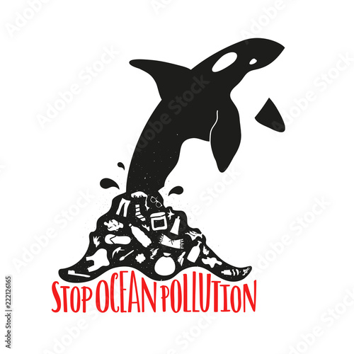 Vector illustration with orca jumping from the polluted trash water. Stop Ocean Pollution lettering ecology quote