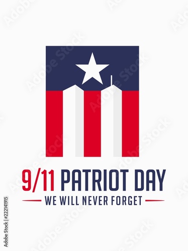 9/11 Patriot Day. September 11, 2001. United States Memorial Day. We Will Never Forget. Twin Towers. Vector illustration. Eps 08.