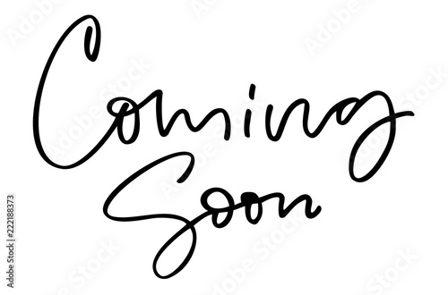 Coming soon. Handwritten text. Modern calligraphy. Inspirational quote. Isolated on white