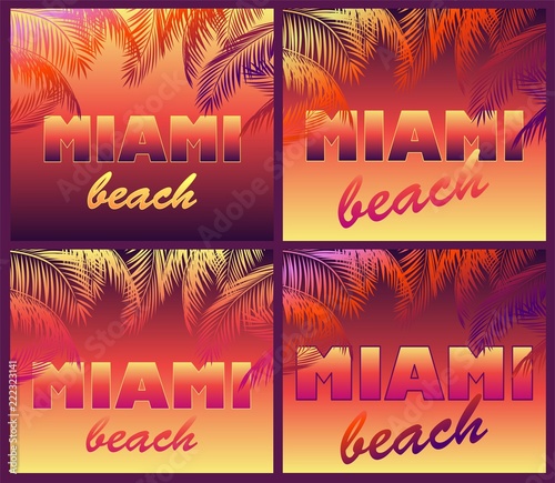 Neon backgrounds in pop art style  with Miami beach lettering and palm leaves silhouettes for t shirt, night party posters and other design