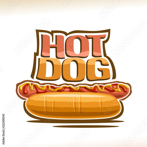 Vector poster for Hot Dog, pork sausage in fresh cut bun with yellow mustard and tomato ketchup, original typeface for words hot dog, logo for fast food restaurant menu.
