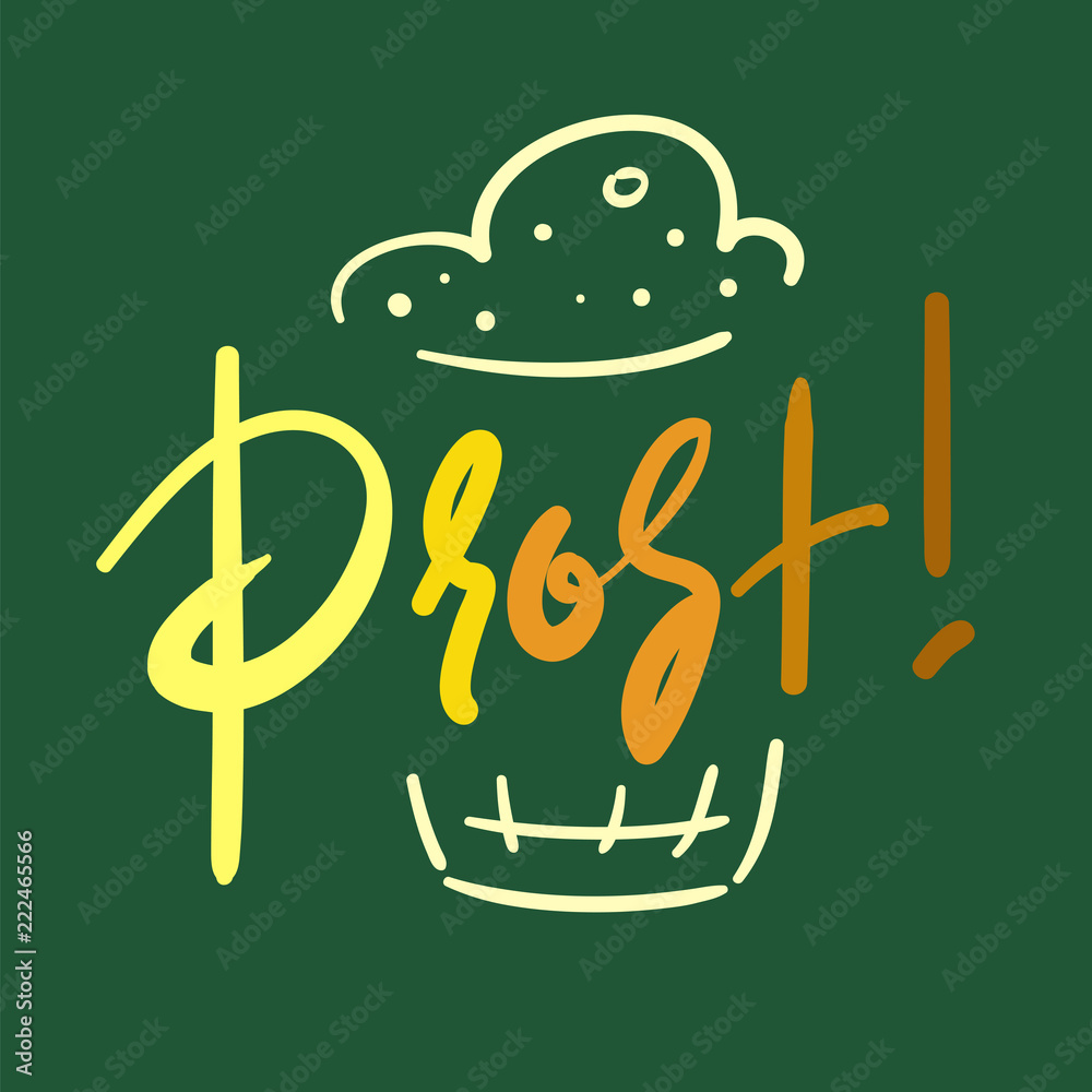 Fototapeta premium Prost! - simple inspire and motivational quote. Mug of beer. Print for inspirational poster, t-shirt, bag, cups, card, beer festival flyer, sticker, badge. Cute and funny vector