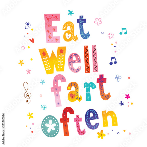 Eat well fart often