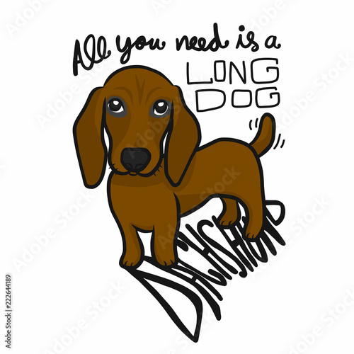 All you need is a long dog dachshund cartoon vector illustration