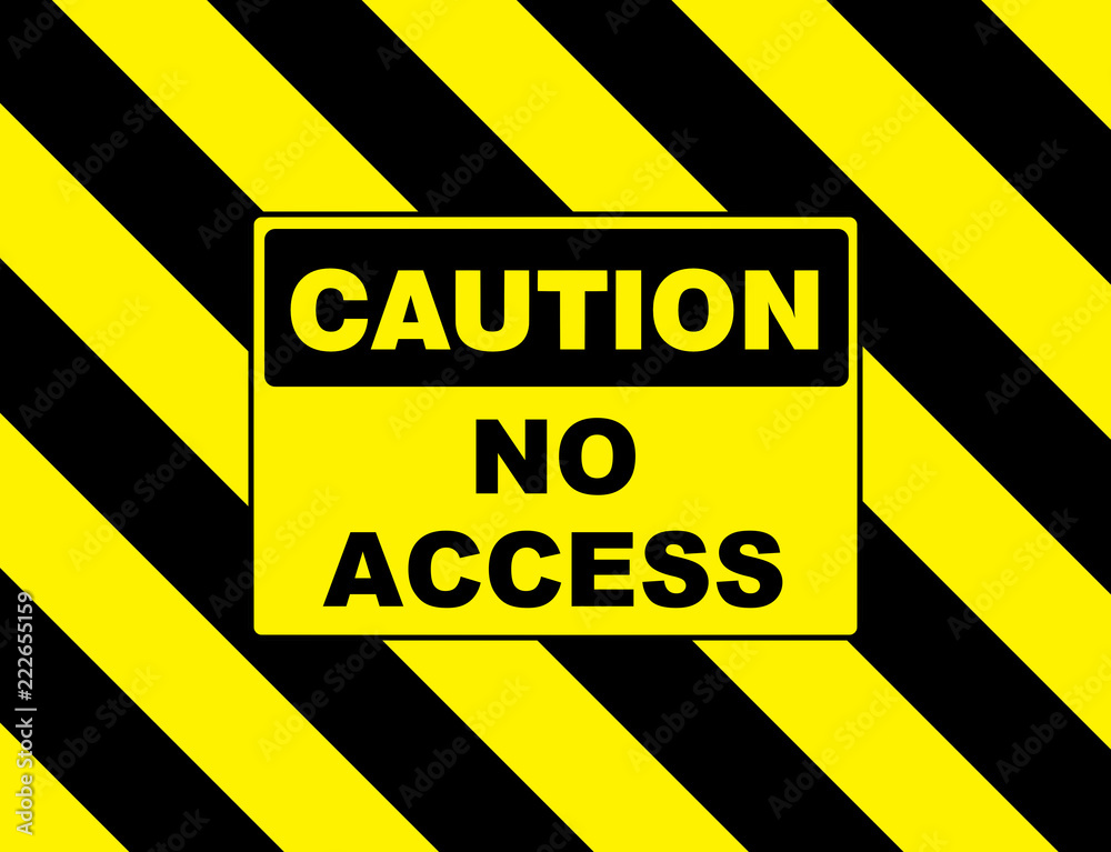 warning sign caution no access placard board warning sign caution no access placard board